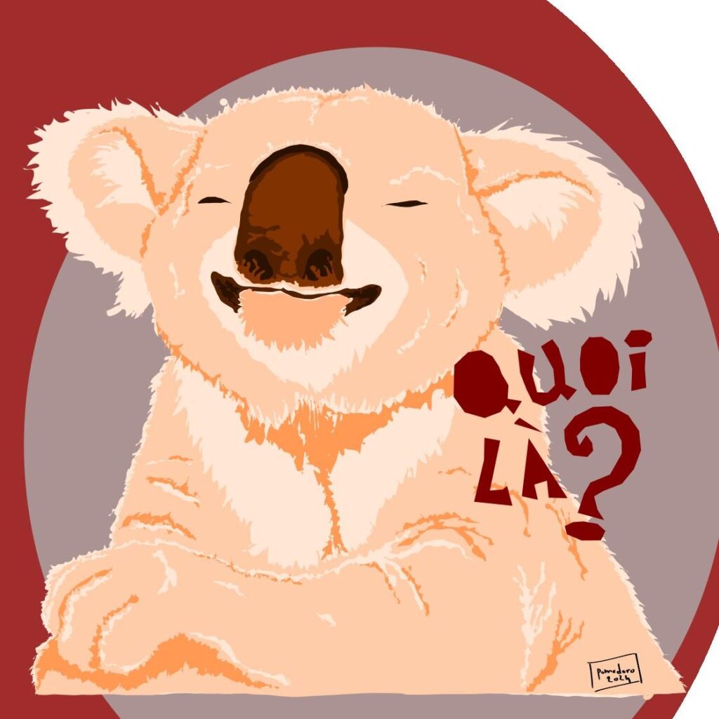 un koala rose qui sourit béatement en demandant "Quoi là ?"
